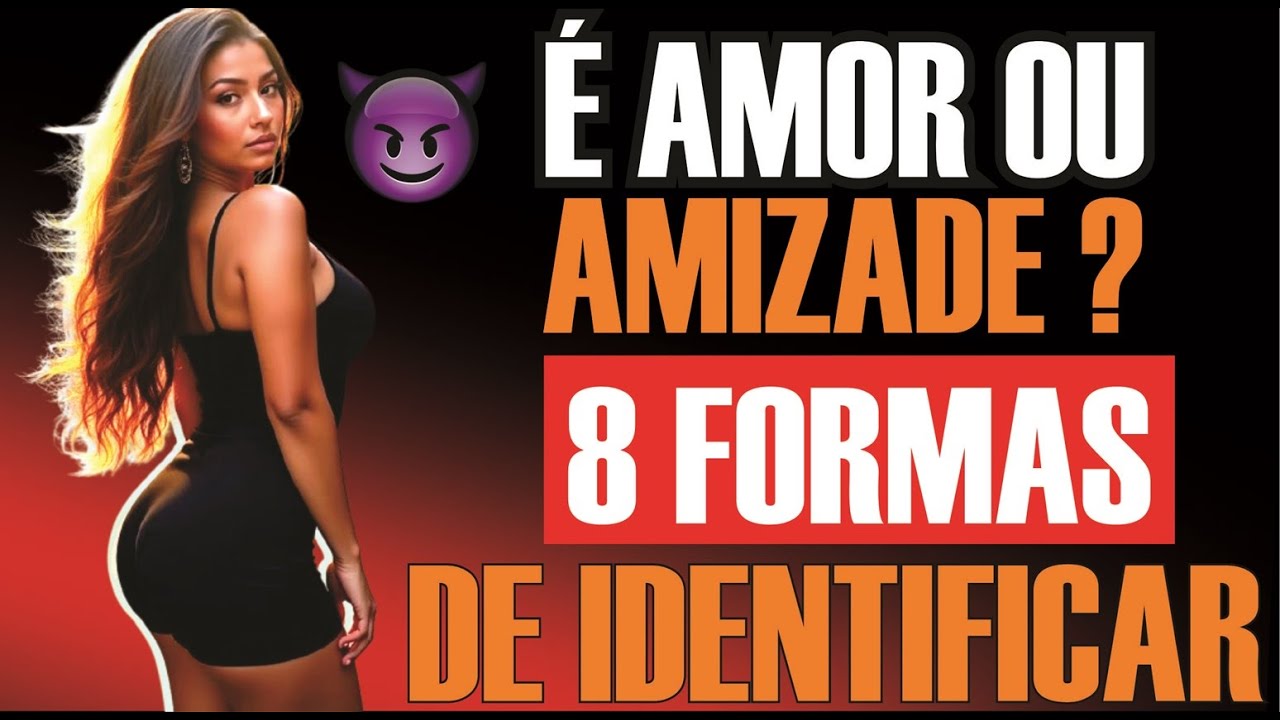 COMO SABER se é AMOR ou AMIZADE | Às vezes parece que tá afim, às vezes parece que não