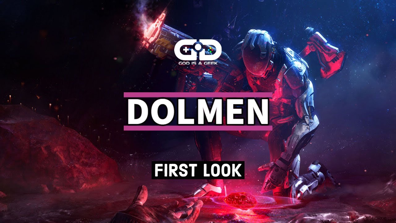 Dolmen | First Look
