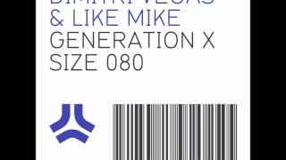 Dimitri Vegas & Like Mike - Generation X (Original Mix) HD