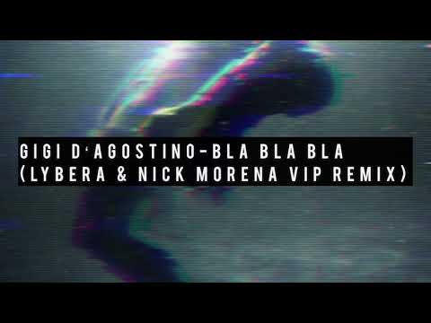 Gigi D‘Agostino - Bla Bla Bla (Lybera & Nick Morena VIP Remix)