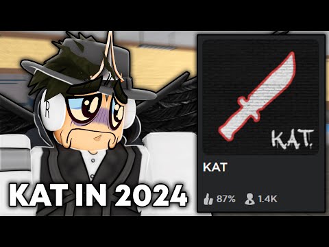 Revisiting KAT in 2024 (Roblox KAT)