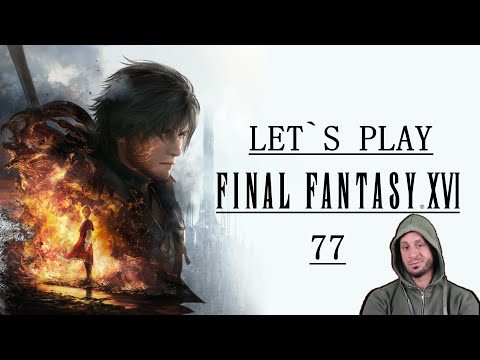 Ewige Pflicht | Final Fantasy 16 | FF XVI | Folge 77 | Let´s Play | Deutsch/German