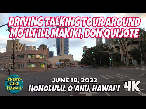 Driving Talking Tour Around Moiliili, Makiki, Don Quijote June 18, 2022 Oahu Hawaii