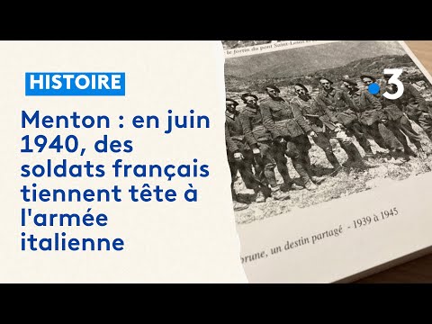 Menton : en juin 1940, ces 9 soldats français tiennent tête à l'armée italienne