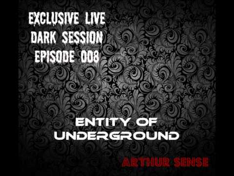 Arthur Sense - Entity of Underground 008 (Dark Progressive) on Insomnia - 17-March-2012
