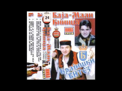 Baja Mali Knindza - Ne Rodila Ni Njivo Ni Sljivo - (Audio 2000)