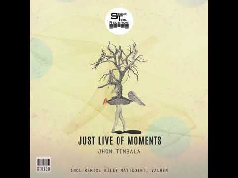 Jhon Timbala - Just Live Of Moments (Valhen Remix)