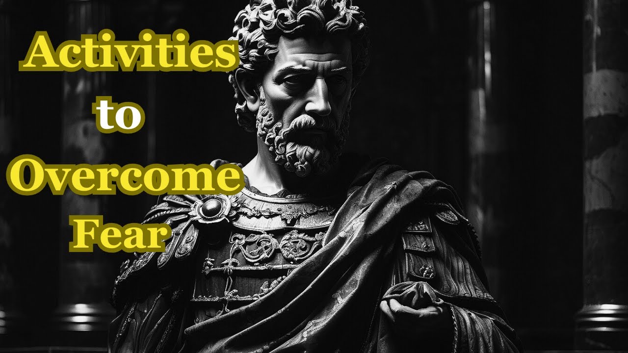 20 Stoic Exercises to Overcome Fear