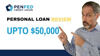 PenFed Personal Loan Review up to $50,000: No Fees, Low Rate