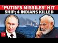 Black Sea Horror Russian Missiles Smash MV Golden Leo Four Indian Crew Members Killed WATCH
