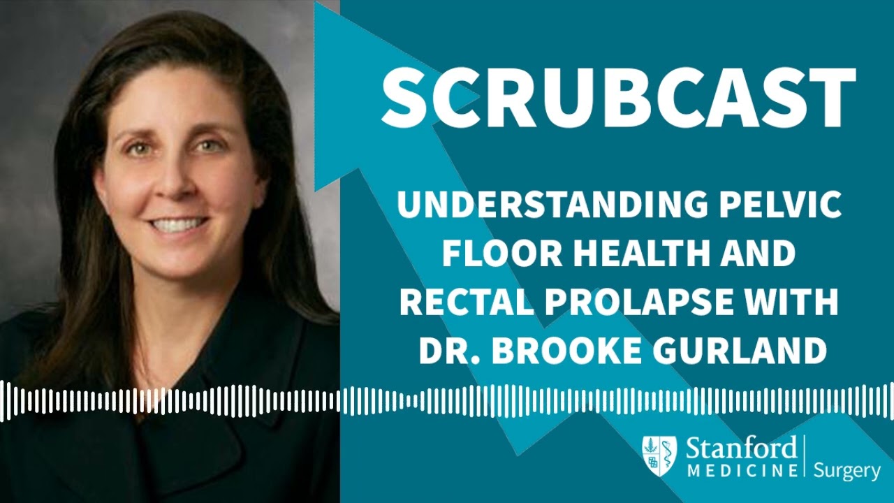Understanding Pelvic Floor Health and Rectal Prolapse with Dr  Brooke Gurland