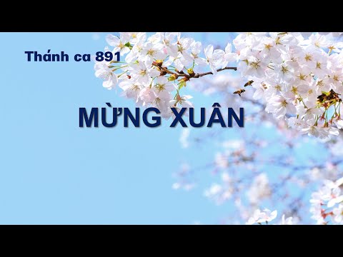 MỪNG XUÂN - Thánh ca 891