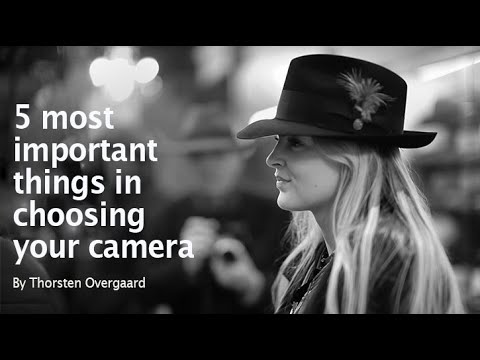 Five Most Important Things in Choosing a Camera - By Professional Photographer Thorsten Overgaard