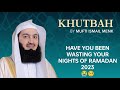 Stop Wasting The Nights Of Ramadan It S Is An Opportunity Ramadan Special Mufti Menk