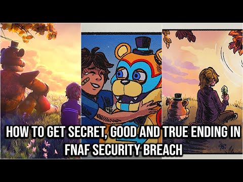 How to Get Secret, Good and True Ending in FNAF Security Breach