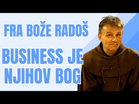 Fra Bože Radoš - Biznis je njihov BOG