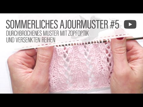 Strickmuster: Sommerliches Ajourmuster #5  stricken - Lochmuster in Reihen mit Zöpfchenoptik