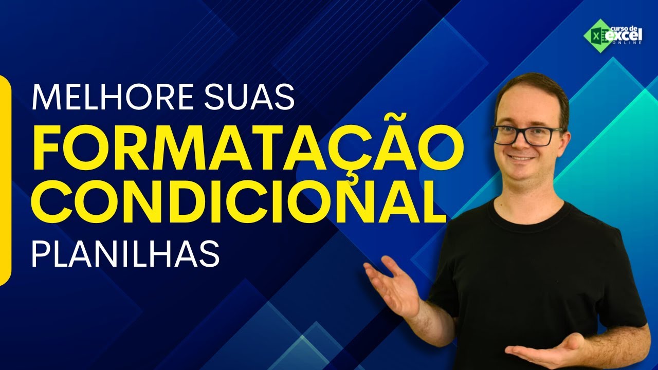 Como Utilizar Formatação Condicional para Melhorar Suas Planilhas