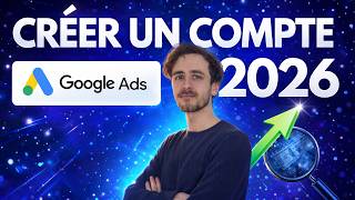 Créer un compte Google Ads en 2026