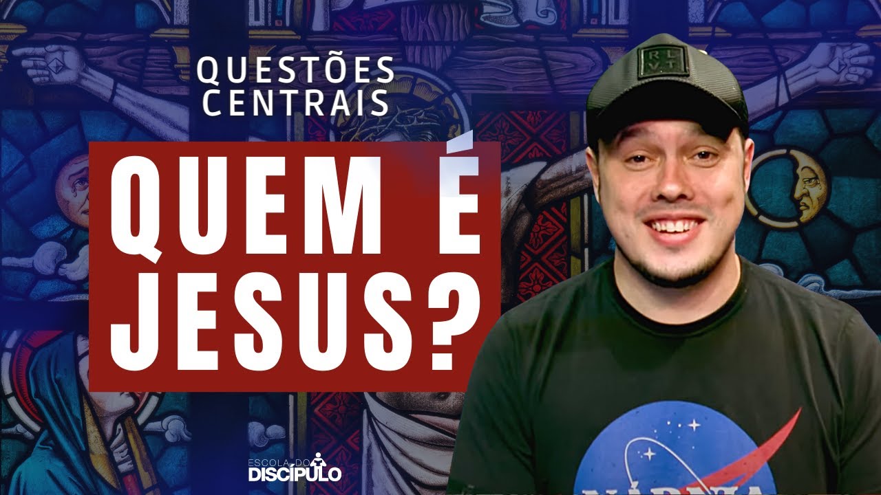 Quem é Jesus? | Questões Centrais
