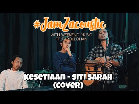 Kesetiaan - Siti Sarah (cover) ft. Faroklohan #JamZacoustic #kesetiaan #sitisarah