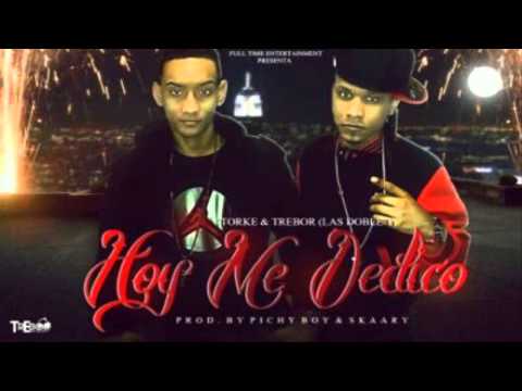 Torke y Trebor (Las Doble T) - Hoy Me Dedico -2013