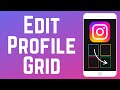 How To Rearrange Your Profile Grid On Instagram 2025 New Feature