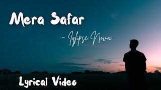 Mera Safar - Lyrics @IqlipseNova