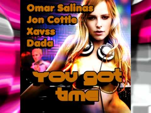 YOU GOT TIME (Piano loco mix) - Omar Salinas - Jon Cottle - Xavss - Dada