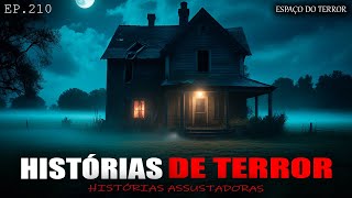 HISTÓRIAS DE TERROR REAIS | RELATOS QUE VÃO GELAR SUA ALMA | EP.210