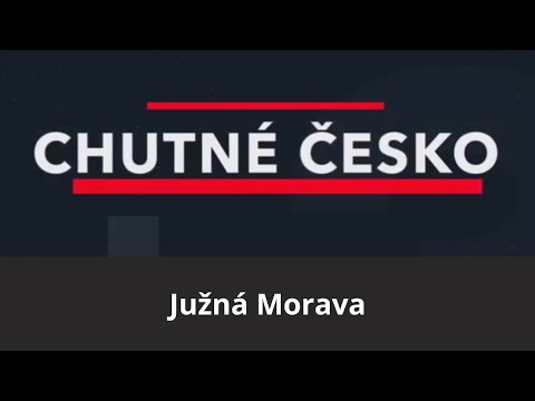 Chutné Česko: Južná Morava