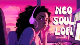 Study Lofi - Chilled R&B/Neo Soul For Concentration & Focus