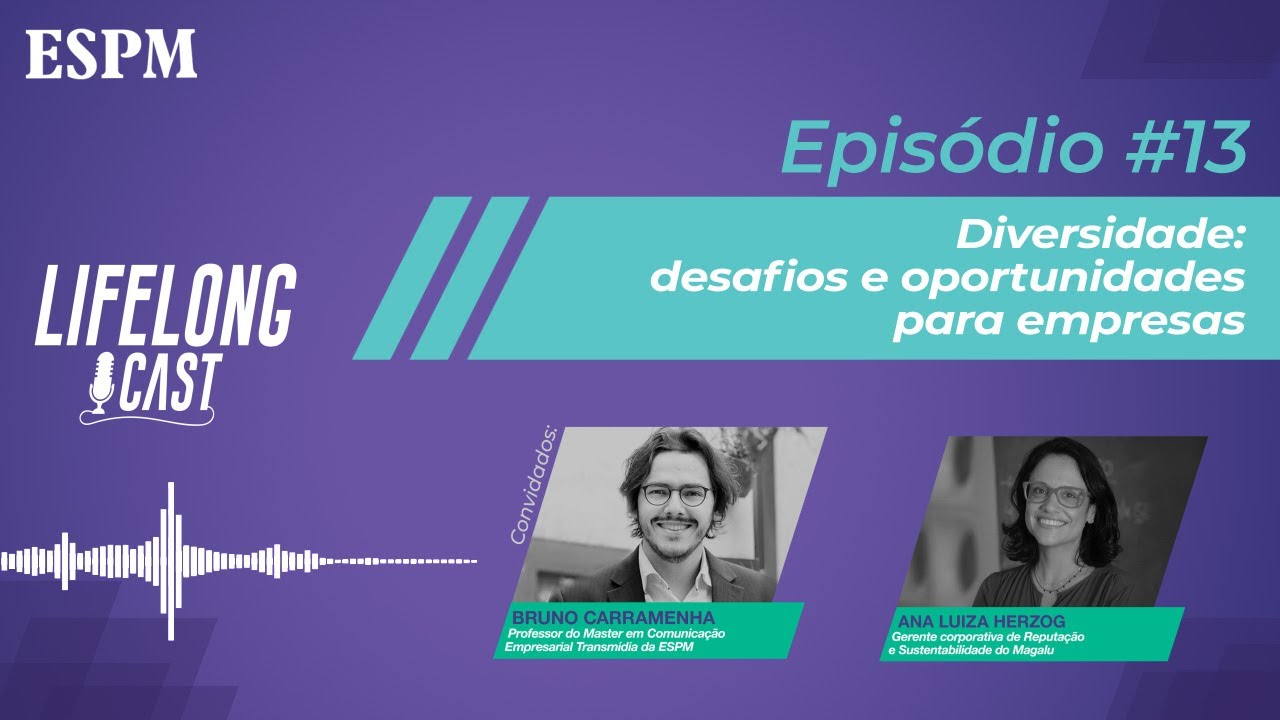 A importância da diversidade e inclusão nas empresas - Lifelongcast #13