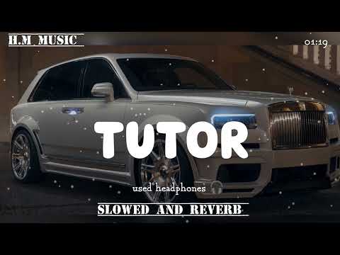 TUTOR song slowed and Reverb Cheema y 