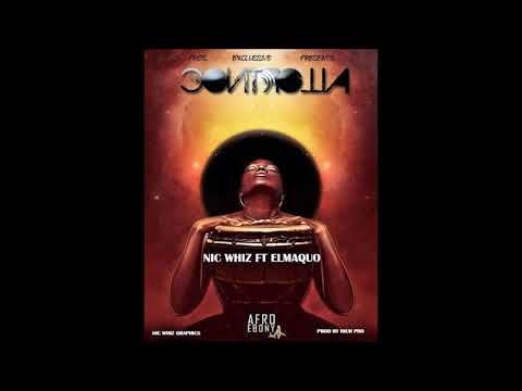 Nic whiz ft Elmaquo _controllar( prod by rich pro)