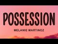 Melanie Martinez POSSESSION