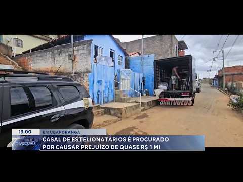 Prejuízo milionário: Casal de estelionatários é procurado em Ubaporanga.