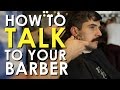 How To Talk To Your Barber Art Of Manliness
