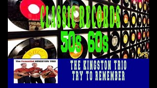 THE KINGSTON TRIO - TRY TO REMEMBER