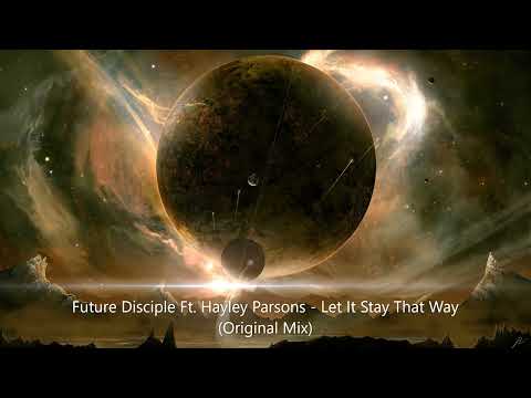 Future Disciple Ft. Hayley Parsons - Let It Stay That Way (original Mix) [TRANCE4ME]