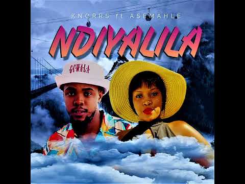 Knorrs ft Asemahle : Ndiyalila [Official Audio]