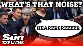 Why do MPs make that weird noise during Brexit debate