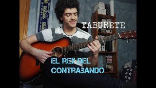 El Rey Del Contrabando | Taburete (Cover Guitarra)