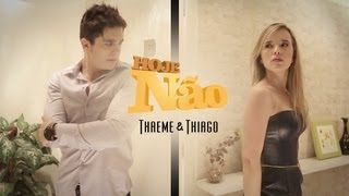 Thaeme & Thiago (part. Luan Santana) - Hoje não (Clipe Oficial)