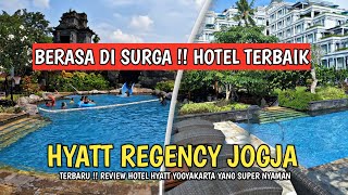 HOTEL MEWAH DAN TERLUAS DI YOGYAKARTA | HYATT REGENCY