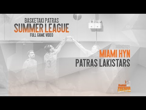 Basketaki Patras SL - Miami Hyn Vs Lakistars [30/06/2021]