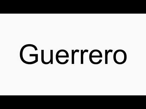 How to pronounce Guerrero