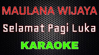 Download lagu Maulana Wijaya Selamat Pagi Luka LMusical... mp3