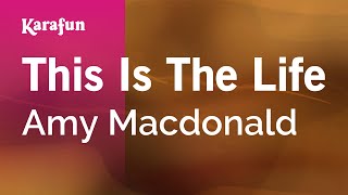 Karaoke This Is The Life - Amy Macdonald *