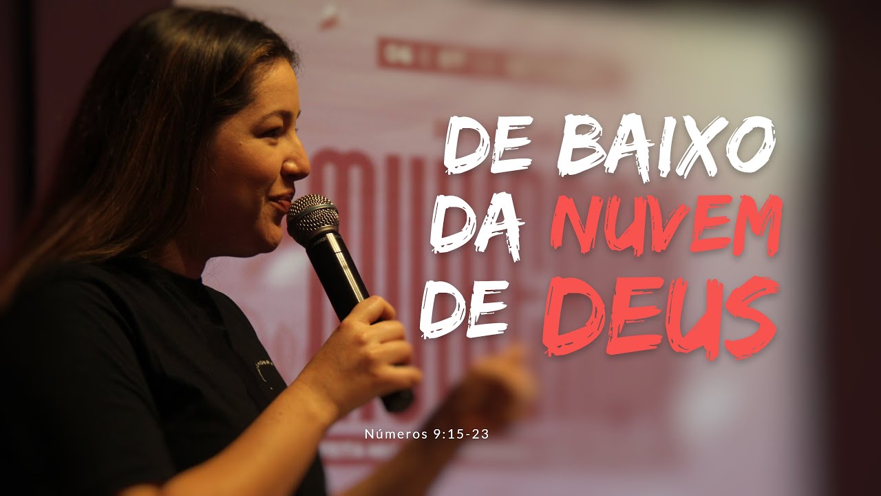 De baixo da nuvem de Deus | Números 9:15-23 | Preletora Carolina Ramos Schmidt